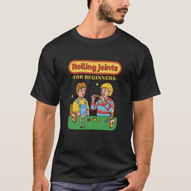 Rolling Joints for beginners T-Shirt (Front)