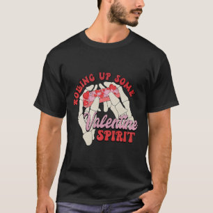 Rolling Up Some Valentine Spirit  T-Shirt