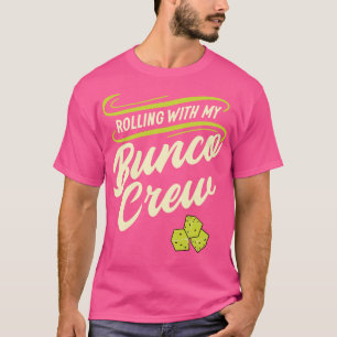 Rolling With My Bunco Crew Bunco Player T-Shirt