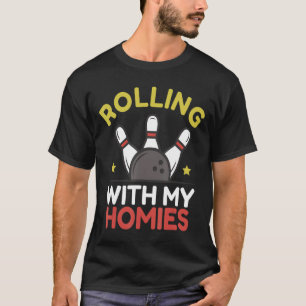 Rolling With My Friends Bowling T-Shirt