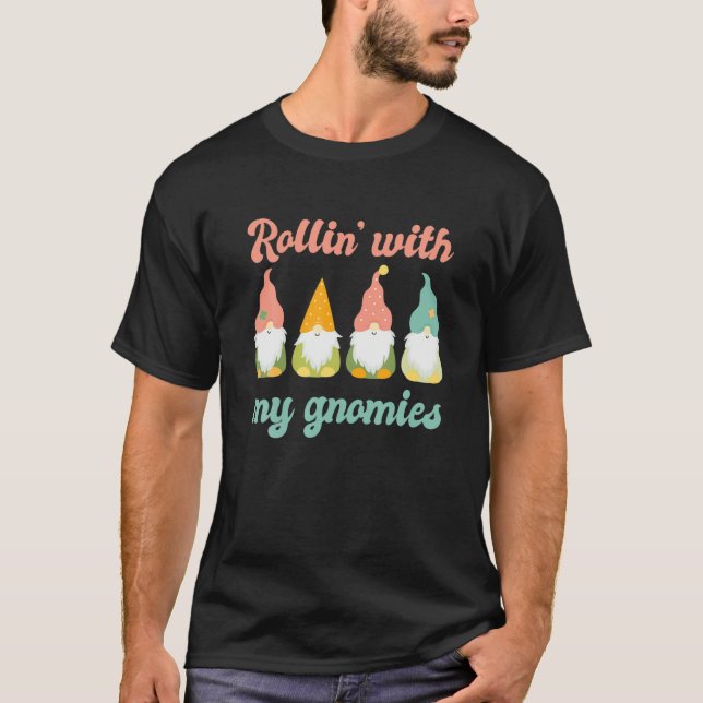 Rolling With My Gnomies Funny Gnome Pun Xmas Garde T-Shirt (Front)