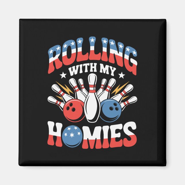 Rolling With My Homies American Bowling  Magnet (Front)