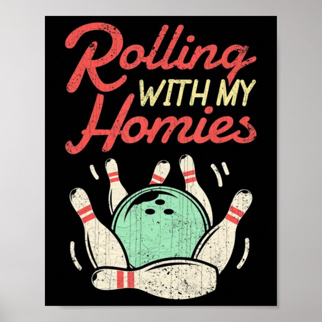 Rolling with my Homies  Bowling Bowlers Fun Gift  Poster (Front)