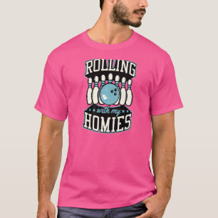 Rolling With My Homies Bowling Dad Joke Pun 1 T-Shirt