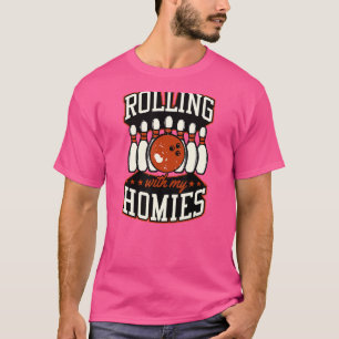 Rolling With My Homies Bowling Dad Joke Pun 1 T-Shirt