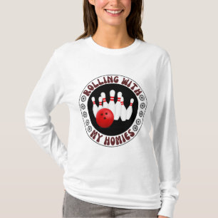 Rolling with my Homies Gifts for Bowling bowlers T-Shirt