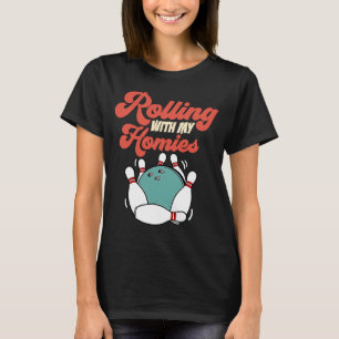 Rolling with My Homies Group Team Bowling T-Shirt