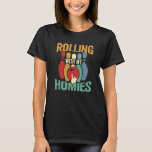 Rolling With My Homies Retro Bowling Bowlers T-Shirt
