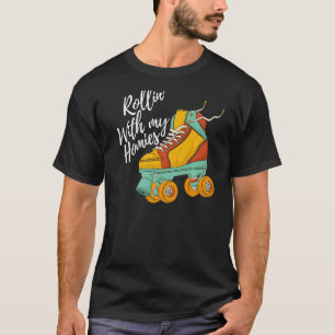 Rolling With My Homies Women Rolling Shoes Birthda T-Shirt