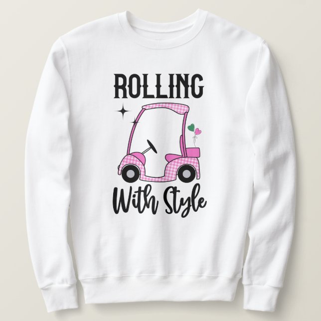 Rolling With Style | Funny Golf Cart Sweatshirt (Design Front)