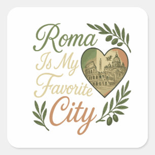 Roma Is My Favourite City Square Sticker