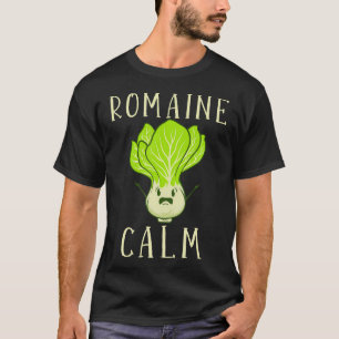 Romaine Calm Funny Gardening Lettuce Vegetable Gar T-Shirt