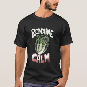 Romaine Calm Lettuce Vegetable Pun Gardening Lover T-Shirt