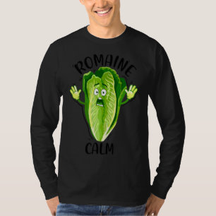 Romaine Calm  Pun Gardener T-Shirt