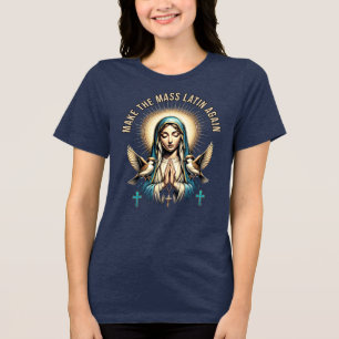 Roman Catholic Blessed Virgin Mary Latin Mass Tri-Blend Shirt