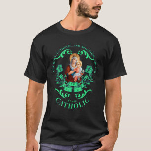 Roman Catholic One Holy Apostolic Church Virgin Ma T-Shirt