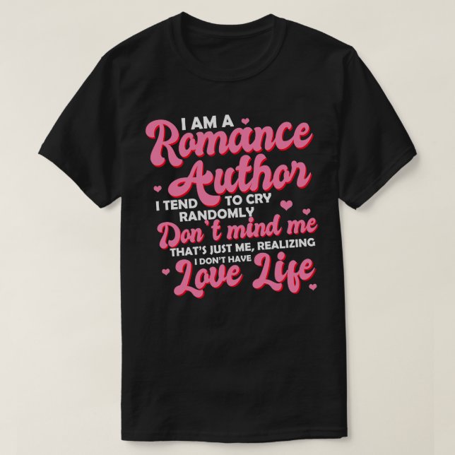 Romance Au I Am A Romance Au I Tend To Cry Randoml T-Shirt (Design Front)