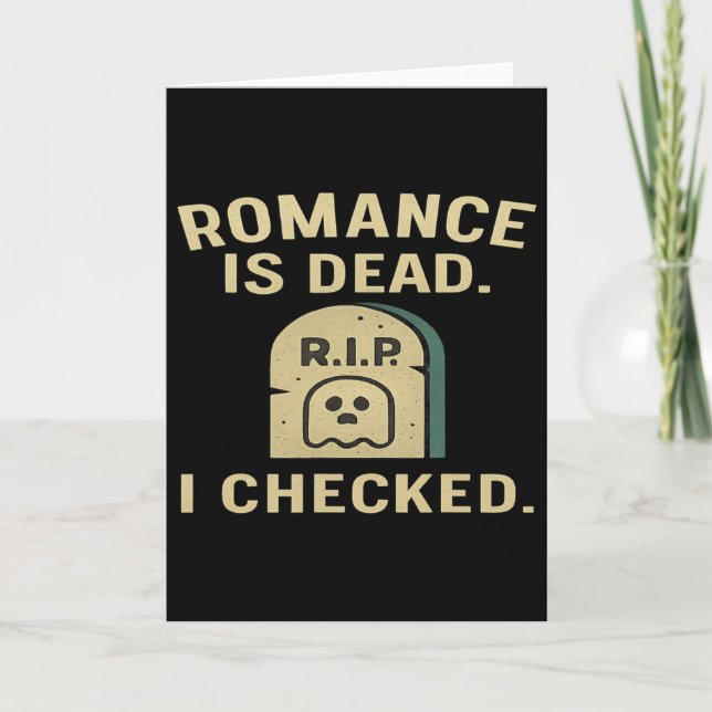 Romance Is Dead I Checked Funny Anti-valentine  Card (Front)