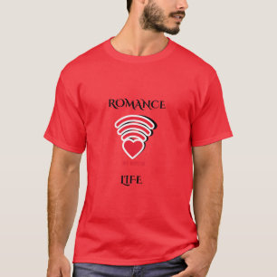 "Romance: My WiFi in Life Modern Love Tee" T-Shirt