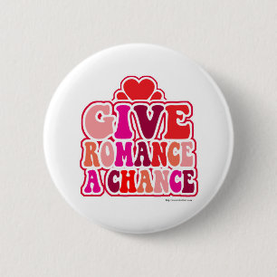 Romance Needs A Chance Fun Valentines 6 Cm Round Badge