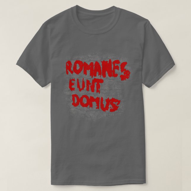 Romanes eunt domus T-Shirt (Design Front)