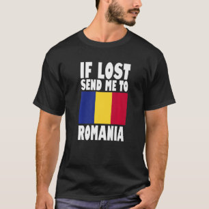 Romania Flag Design  If lost send me to Romania Pr T-Shirt