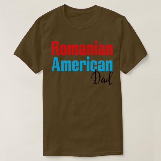 Romanian American Dad 3 T-Shirt (Design Front)