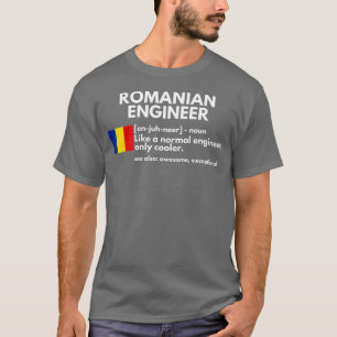 Romanian Engineer Definition Funny Romania Gift T-Shirt