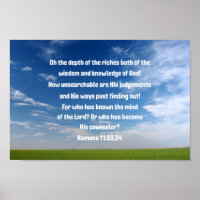 Romans 11:33,34 Oh the depth of the riches both