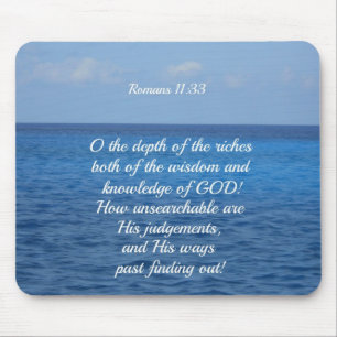 Romans 11:33 O the depth of the riches... Mouse Pad