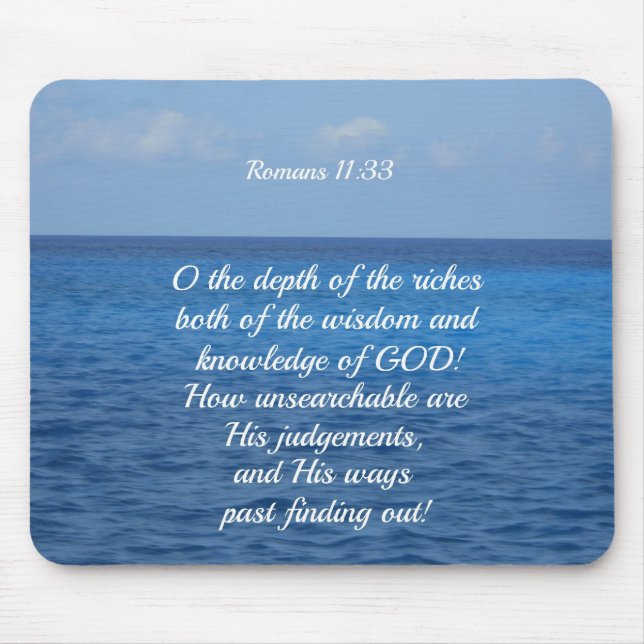 Romans 11:33 O the depth of the riches... Mouse Pad (Front)