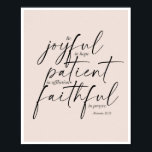 Romans 12:12 Peach Background Poster<br><div class="desc">Be Joyful In Hope Patient In Affliction Faithful In Prayer. -Romans 12:12 Dual Font Peach Background</div>