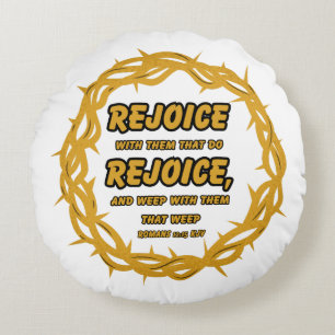 Romans 12:15 KJV Bible Scripture Verse Round Cushion