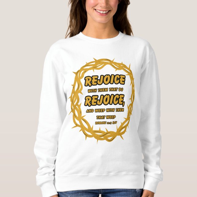 Romans 12:15 KJV Bible Scripture Verse Women's Sweatshirt (Front)