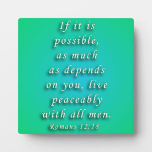 Romans 12:18 plaque