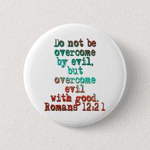 Romans 12:21 6 cm round badge