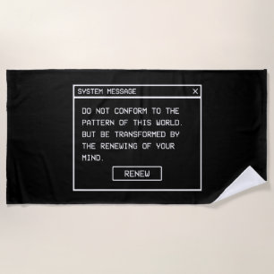 Romans 12:2 Black and White Computer Alert Window Beach Towel