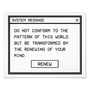 Romans 12:2 Black and White Computer Alert Window Photo Print