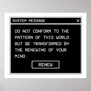 Romans 12:2 Black and White Computer Alert Window Poster