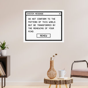Romans 12:2 Black and White Computer Alert Window Poster