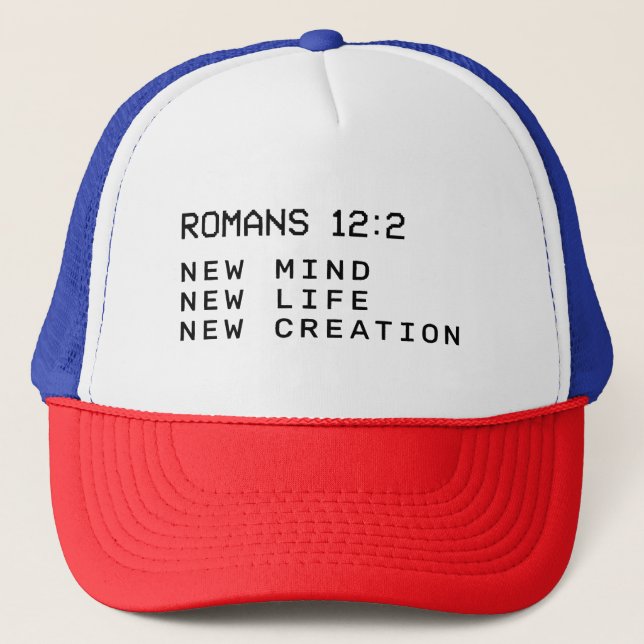 Romans 12:2 New Mind Life Creation Minimalist Trucker Hat (Front)