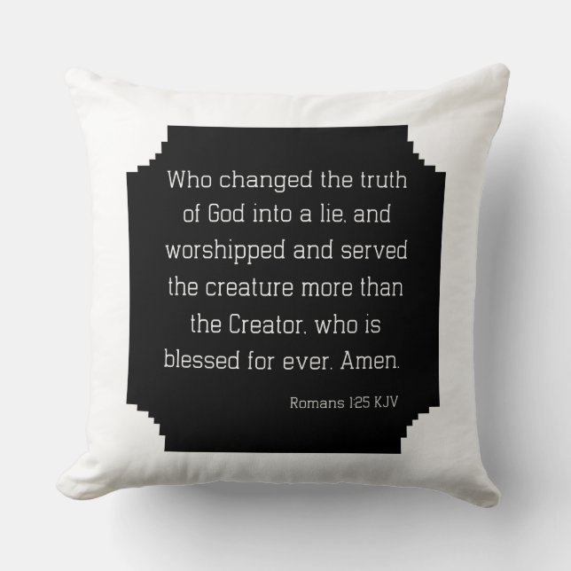 Romans 1:25 Bible Verse Quote KJV Cushion (Front)