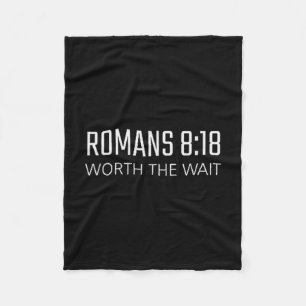 Romans 8_18 - Worth The Wait Bible Religious Verse Fleece Blanket