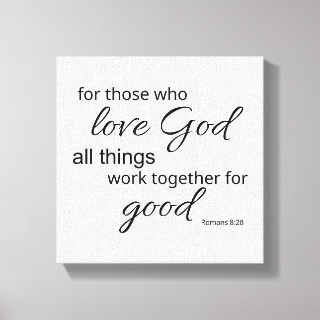 Romans 8:28 Black and White Art Canvas Print (Front)