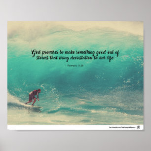 Romans 8:28 - Something good out of storms Poster