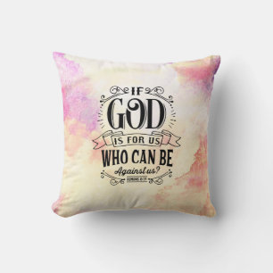 Romans 8:31 If God is for us who can be against us Cushion