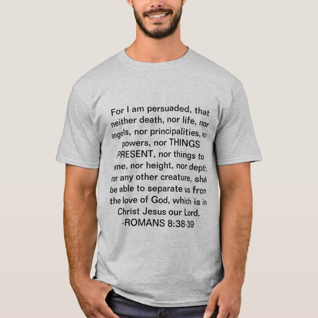 Romans 8:38-39 Nothing can seperate us T-Shirt (Front)