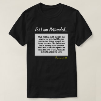 Romans 8:38 Nothing Can Keep Us From Gods Love T-S T-Shirt