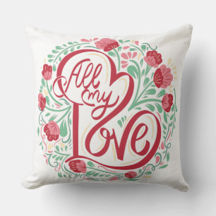 Romantic "All My Love" Floral Pillow – A Perfect G