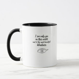 Romantic "Beautiful Blindness" Gift for Couples Mug